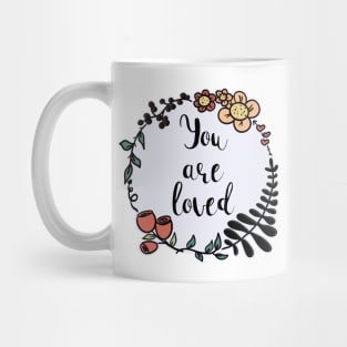 You Are Loved / Care Mug